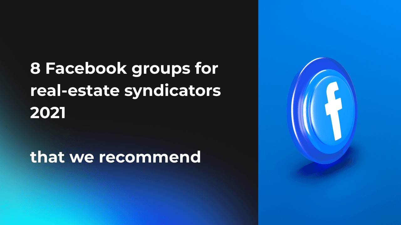 8 Facebook groups for real-estate syndicators 2021 that we recommend