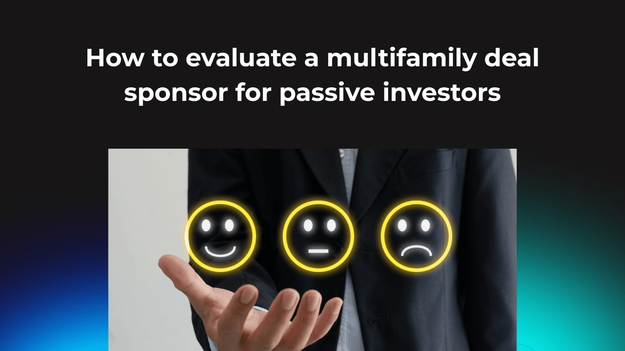 How to evaluate a multifamily deal sponsor for passive investors