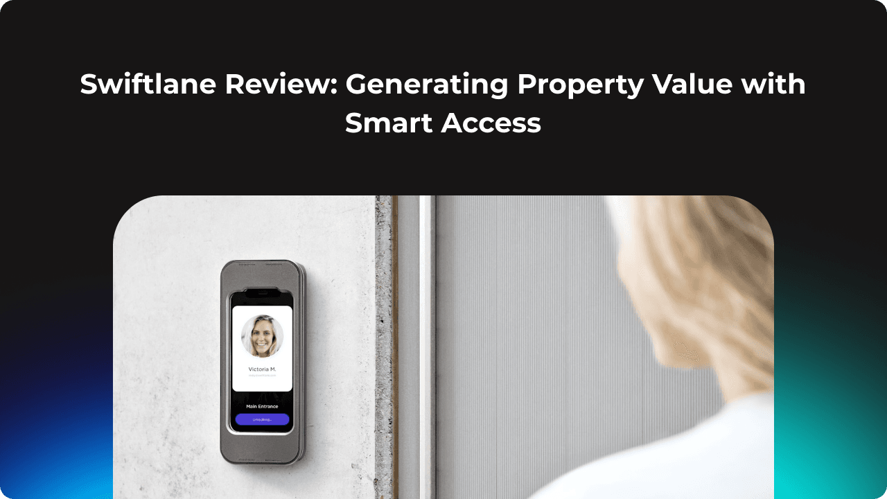 Swiftlane Review: Generating Property Value with Smart Access