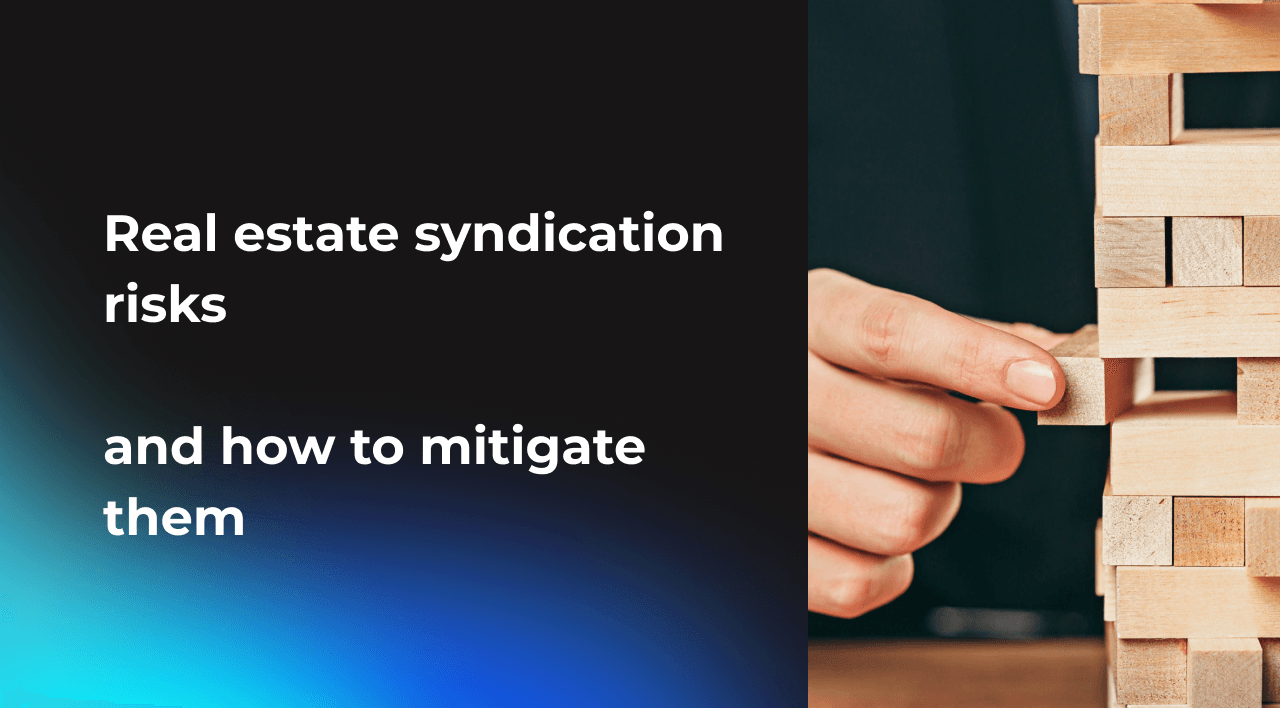 Real estate syndication risks and how to mitigate them